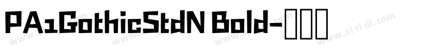 PA1GothicStdN Bold字体转换